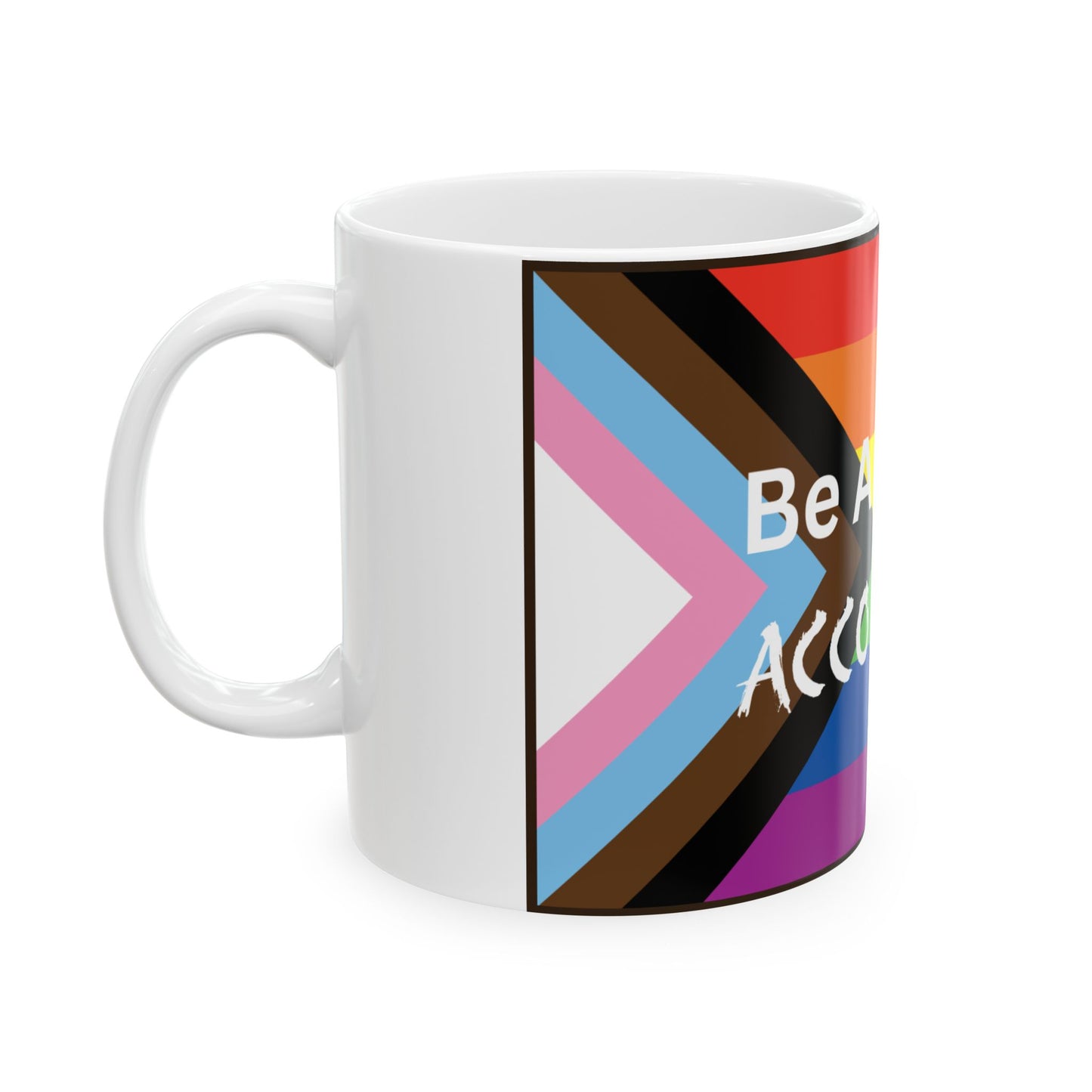 LGBTW Pride Be An Accomplice Ceramic Mug - Be An Ally Accomplice (11oz & 15oz)