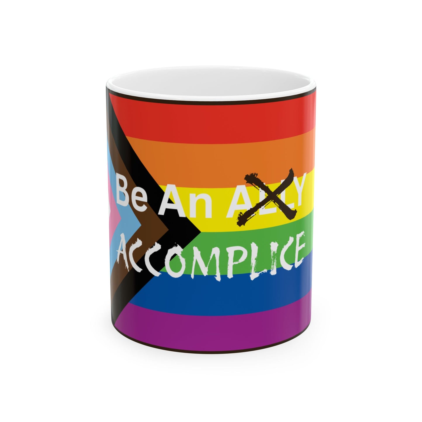 LGBTW Pride Be An Accomplice Ceramic Mug - Be An Ally Accomplice (11oz & 15oz)