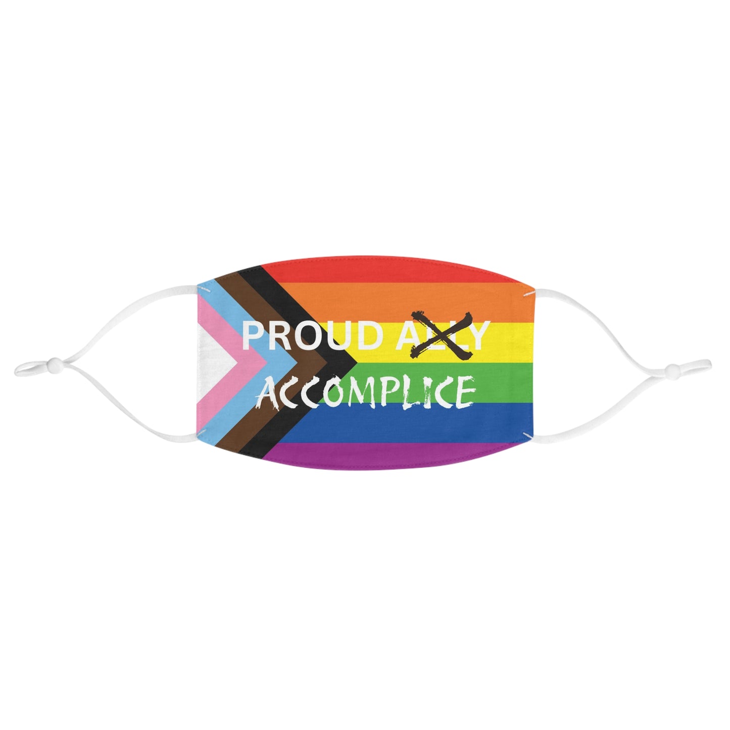LGBTQ PRIDE - PROUD Accomplice Fabric Face Mask