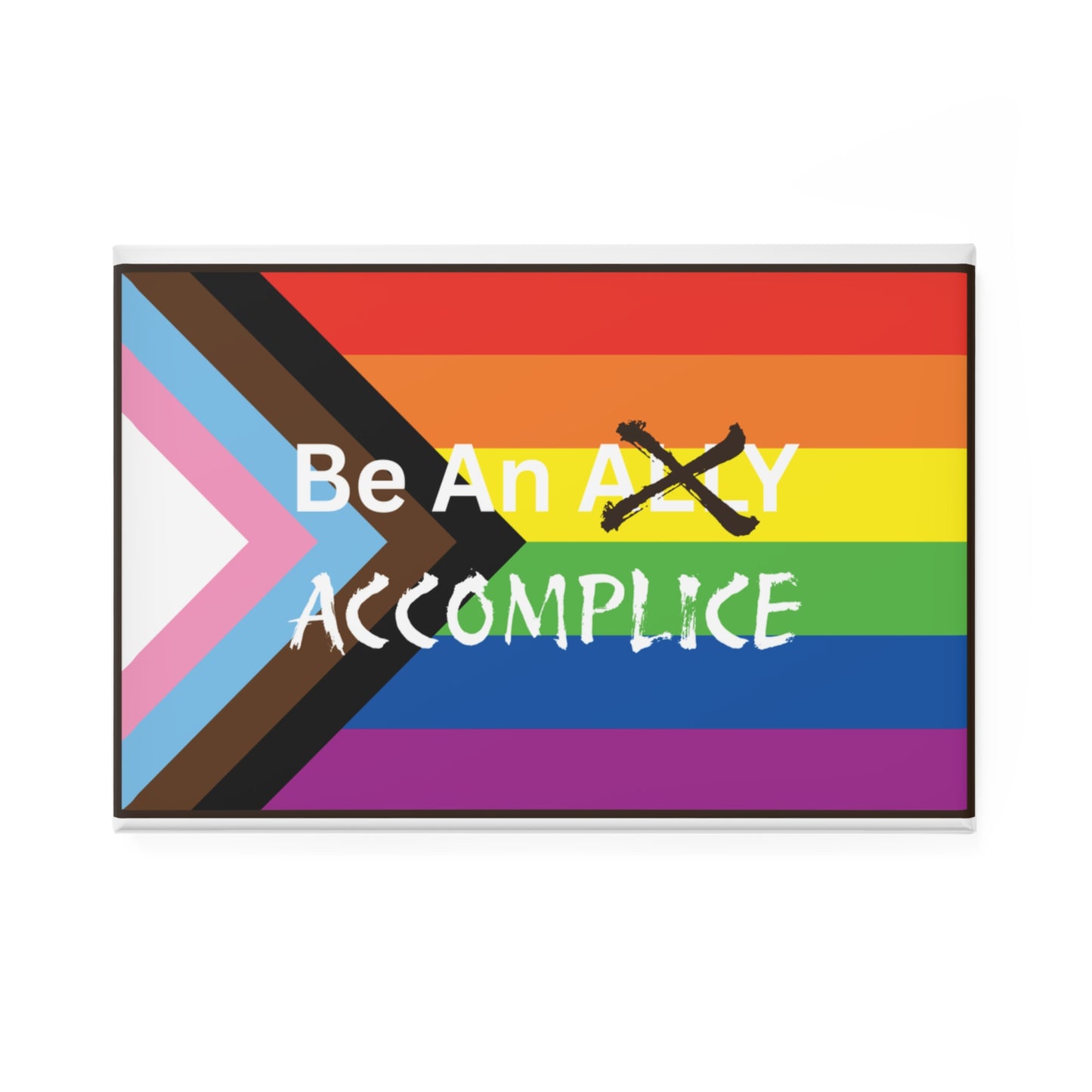 LGBTQ Pride Be An Accomplice Rectangle Magnet - LGBTQ+ Support Decor