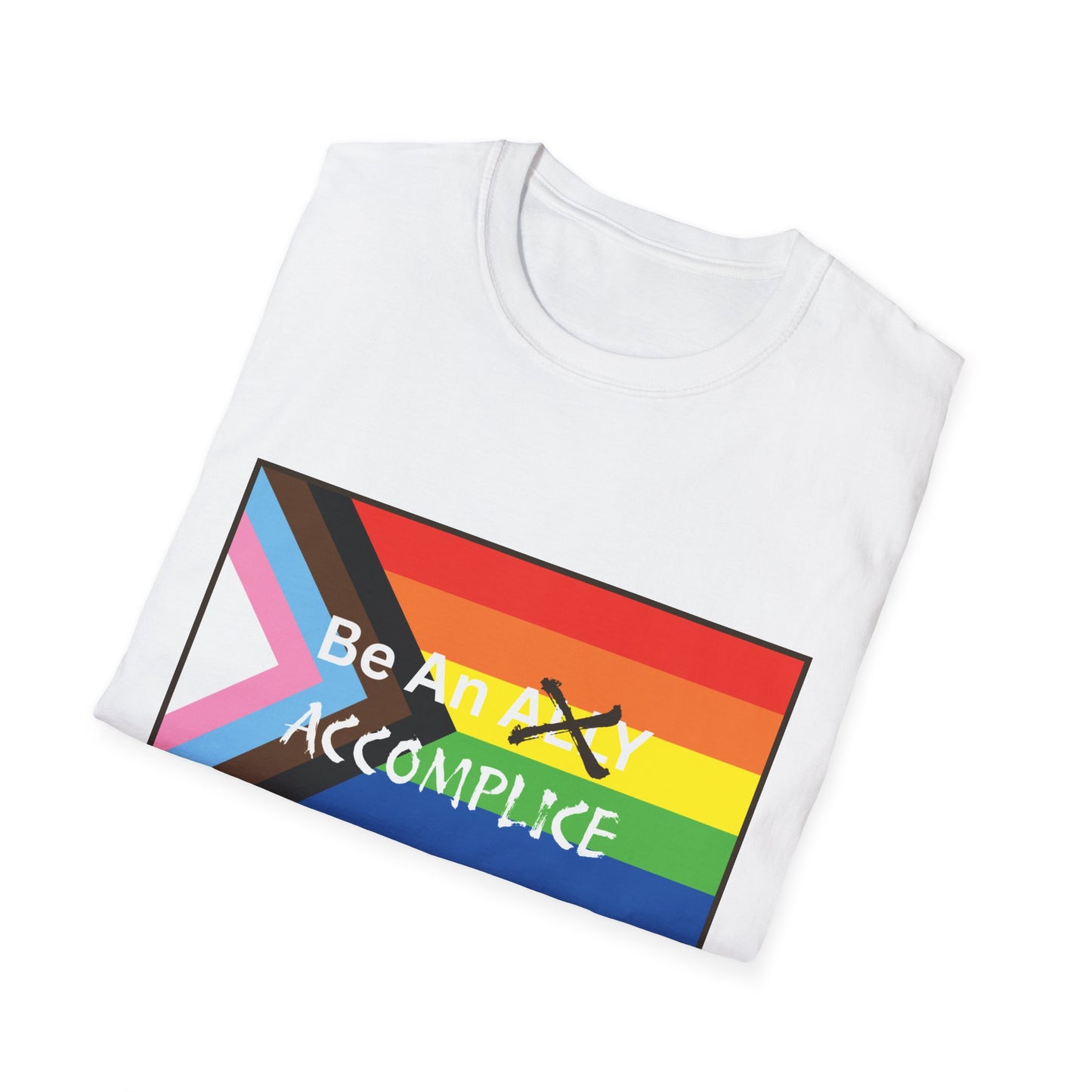 LGBTQ Be An Accomplice T-Shirt - Unisex Softstyle Tee with Rainbow Design