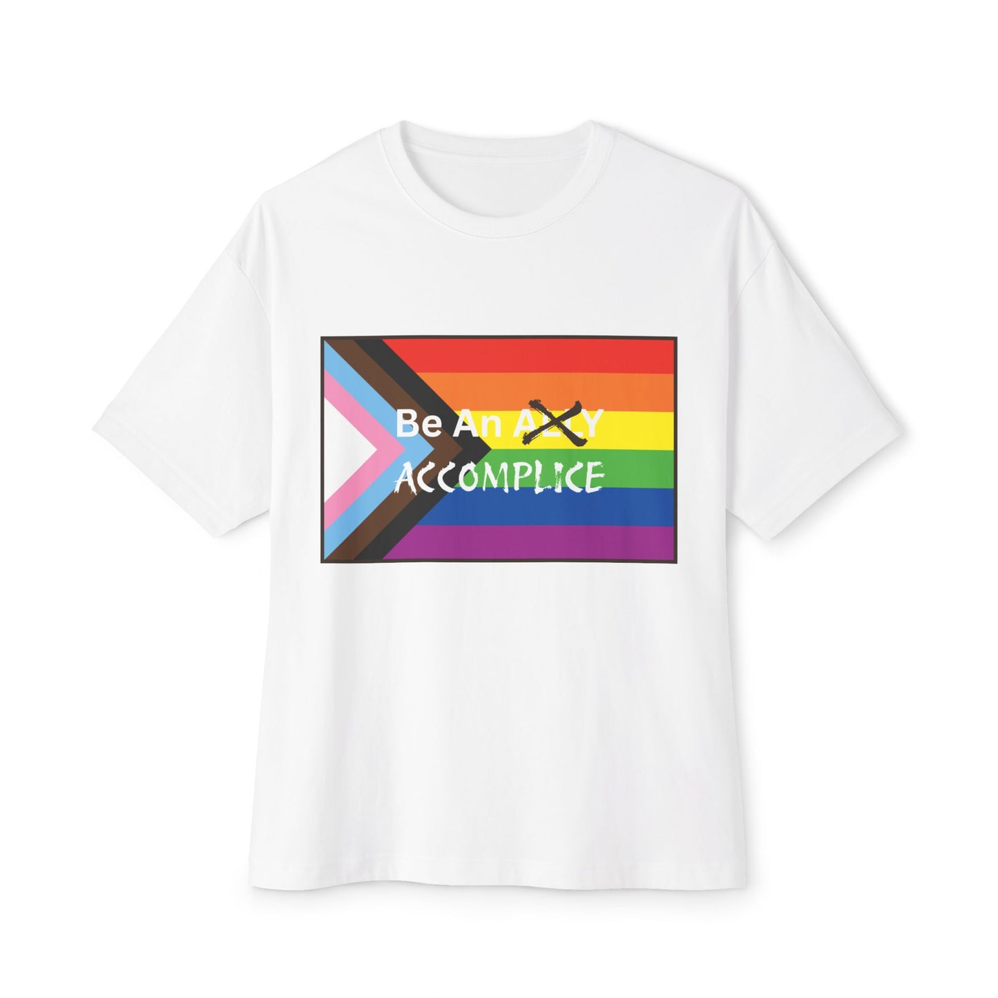 LGBTQ Be An Accomplice Pride Boxy Tee - Unisex Oversized LGBTQ+ T-Shirt